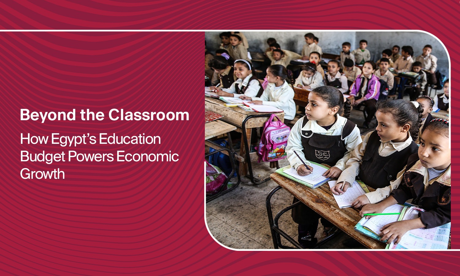 Beyond the Classroom: How Egypt’s Education Budget Powers Economic Growth